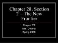 Chapter 28, Section 2 The New Frontier