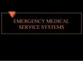 EMERGENCY MEDICAL SERVICE SYSTEMS