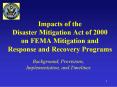 Impacts of the Disaster Mitigation Act of 2000 on FEMA Mitigation and Response and Recovery Programs
