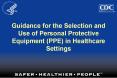 Guidance for the Selection and Use of Personal Protective Equipment PPE in Healthcare Settings