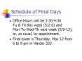 Schedule of Final Days