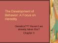 The Development of Behavior: A Focus on Heredity