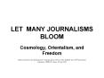 LET MANY JOURNALISMS BLOOM