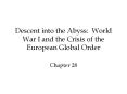 Descent into the Abyss: World War I and the Crisis of the European Global Order