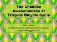 The Childlike Awesomeness of Tricycle Bicycle Cycle