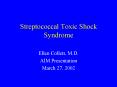 Streptococcal Toxic Shock Syndrome