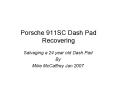 Porsche 911SC Dash Pad Recovering