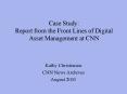 Case Study: Report from the Front Lines of Digital Asset Management at CNN