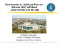 Development of Individual Pension Schems IKE in Poland Opportunities and Threats