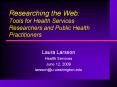 Researching the Web: Tools for Health Services Researchers and Public Health Practitioners