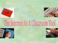 The Internet As A Classroom Tool