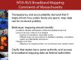 Transparency and accountability demand that if maps inform how public funds are spent, map data can be reviewed publicly