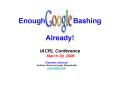 Enough Bashing Already IACRL Conference March 30, 2006