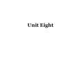 Unit Eight