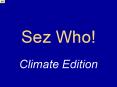 Sez Who