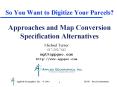 So You Want to Digitize Your Parcels Approaches and Map Conversion Specification Alternatives
