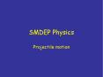 SMDEP Physics