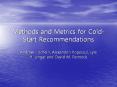 Methods and Metrics for ColdStart Recommendations