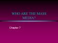 WHO ARE THE MASS MEDIA