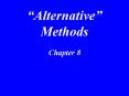 Alternative Methods