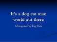 Its a dog eat man world out there