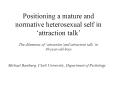 Positioning a mature and normative heterosexual self in attraction talk