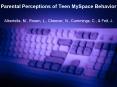 Parental Perceptions of Teen MySpace Behavior