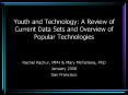 Youth and Technology: A Review of Current Data Sets and Overview of Popular Technologies