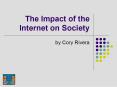 The Impact of the Internet on Society