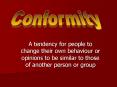 A tendency for people to change their own behaviour or opinions to be similar to those of another pe