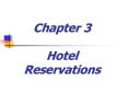 Chapter 3 Hotel Reservations