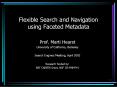 Flexible Search and Navigation using Faceted Metadata