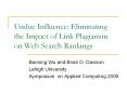 Undue Influence: Eliminating the Impact of Link Plagiarism on Web Search Rankings