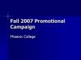 Fall 2007 Promotional Campaign