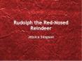 Rudolph the RedNosed Reindeer