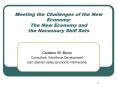Meeting the Challenges of the New Economy: The New Economy and the Necessary Skill Sets