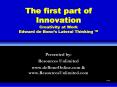 The first part of Innovation Creativity at Work Edward de Bonos Lateral Thinking