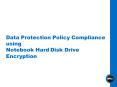 Data Protection Policy Compliance using Notebook Hard Disk Drive Encryption