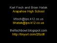 Karl Fisch and Brian Hatak Arapahoe High School kfischlps.k12.co.us bhataklps.k12.co.us thefischbowl