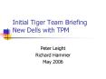 Initial Tiger Team Briefing New Dells with TPM