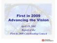 First in 2009 Advancing the Vision