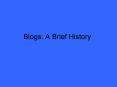Blogs: A Brief History