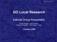 GO Local Research Editorial Group Presentation Project Manager Spike Williams Research Consultant To