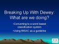 Breaking Up With Dewey: What are we doing