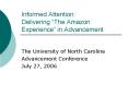 Informed Attention: Delivering The Amazon Experience in Advancement