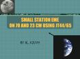 SMALL STATION EME ON 70 AND 23 CM USING JT4465