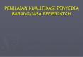PENILAIAN KUALIFIKASI PENYEDIA BARANGJASA PEMERINTAH