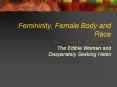 Femininity, Female Body and Race