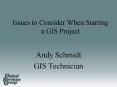 Issues to Consider When Starting a GIS Project