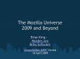 The Mozilla Universe 2009 and Beyond